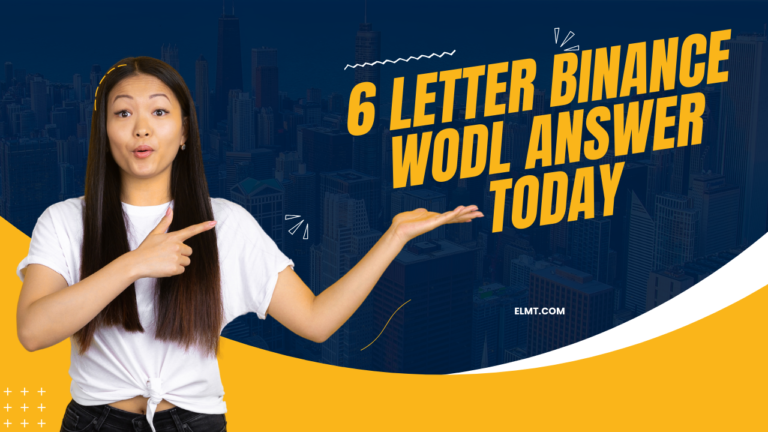 6 Letter Binance WODL answer today 
