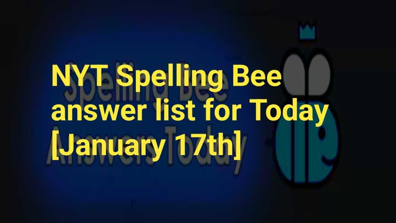 NYT Spelling Bee answer list for Today [January 17th]